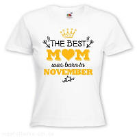 Женская футболка с принтом "The best mom was born in november" Push IT