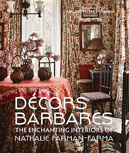 Дизайн інтер'єру. Decors Barbares: The Enchanting Interiors of Nathalie Farman-Farma. Nathalie Farman-Farma