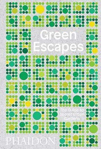 Ландшафтний дизайн. Green Escapes: The Guide to Secret Urban Gardens. Toby Musgrave