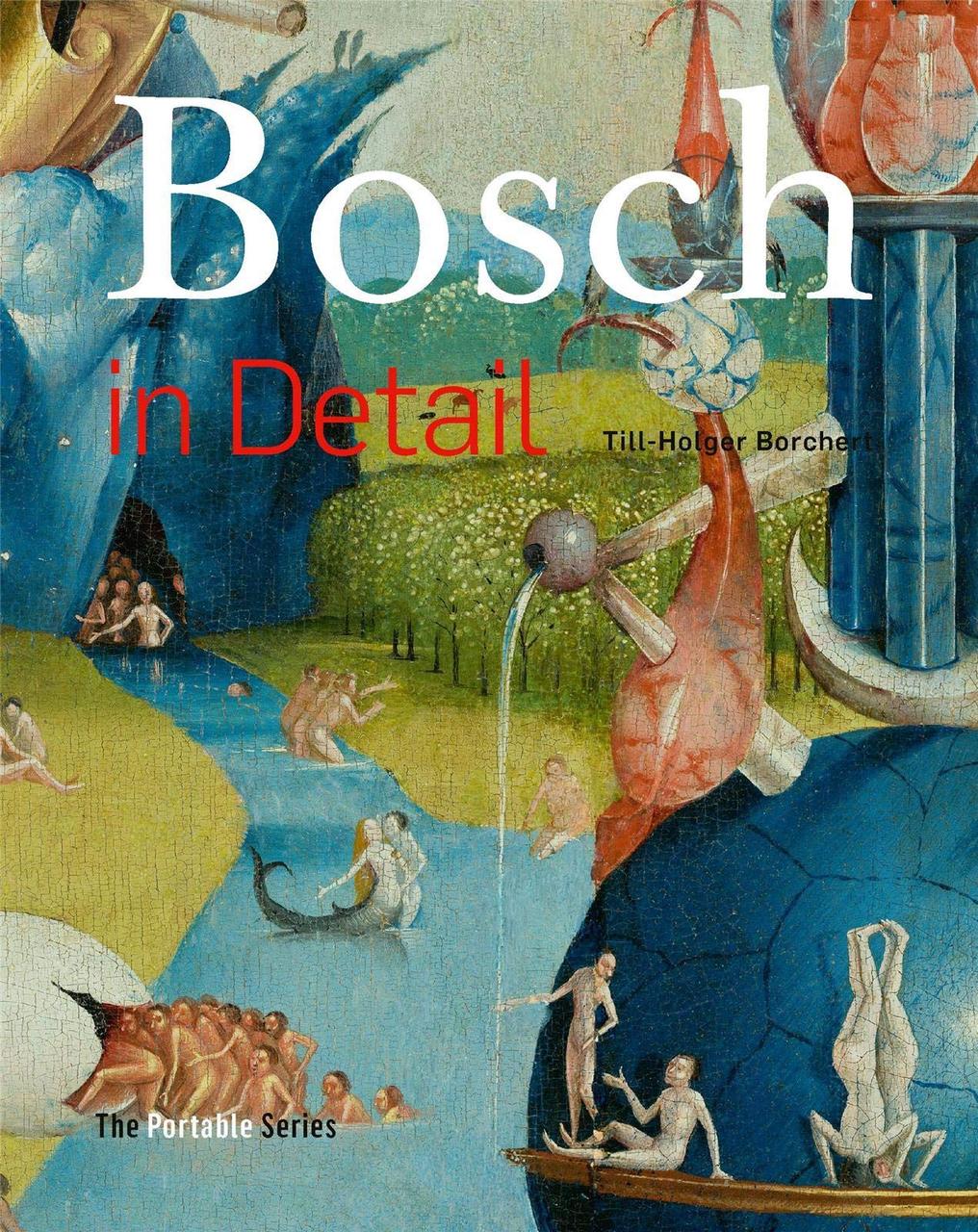 Видатні художники. Bosch in Detail Portable: The Portable Edition. Till-Holger Borchert