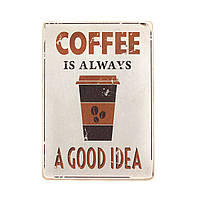 Деревянный постер "Coffee is always a good idea"