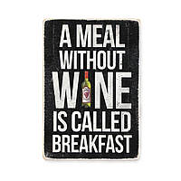 Дерев'яний постер "A meal without wine is called breakfast"