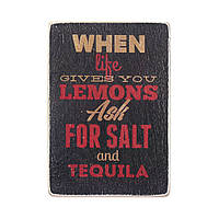 Дерев'яний постер "When life gives you lemons, ask for salt and tequila"
