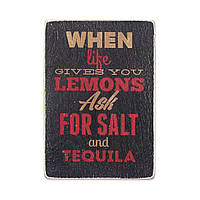 Деревянный постер "When life gives you lemons, ask for salt and tequila"