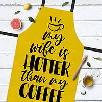 Кухонний фартух My wife is hotter than my coffee жовтий 75х51 см (FRTC_21M022)