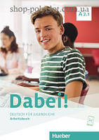 Рабочая тетрадь Dabei! A2.1 Arbeitsbuch