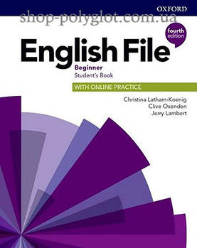 Підручник English File Fourth Edition Beginner student's Book with Online Practice