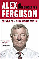 Книга Alex Ferguson My Autobiography