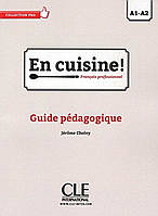 Книга En Cuisine! A1-A2 Guide pédagogique