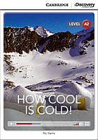 Читанка How Cool is Cold! (Book with Online Access)