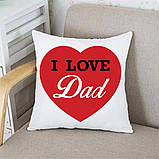 Подушка Папе I love dad, фото 5