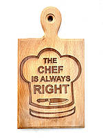 Доска сувенирная с выжиганием "THE CHEF IS ALWAYS RIGHT" 20х38 см