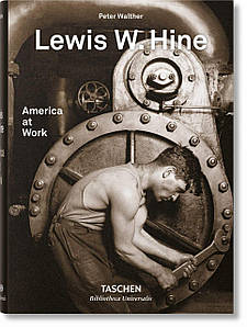 Відомі фотографи. Lewis W. Hine. America at Work