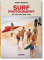 Книги з фотографії. LeRoy Grannis. Surf Photography of the 1960s and 1970s. Steve Barilotti