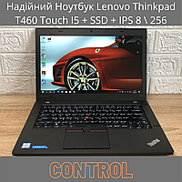 Надійний Ноутбук Lenovo Thinkpad T460 Touch I5 + SSD + IPS 8 \ 256