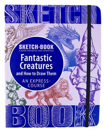 Sketchbook. Fantastic Creatures and How to Draw Them, фото 1