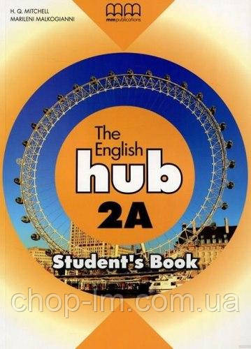 English Hub 2A student's Book (Автор Mitchell) MM Publications
