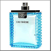 Versace Man Eau Fraiche туалетная вода 100 ml. (Тестер Версаче Мен Еау Фреш)