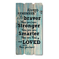 Декоративная деревянная табличка 30 15 "Always remember you are braver than you know"