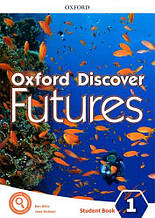 Oxford Discover Futures 1 student's Book (автор Ben Wetz) Підручник
