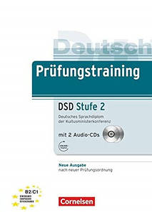 Prüfungstraining DaF Deutsches Sprachdiplom der Kultusministerkonferenz (DSD) Stufe 2 (B2-C1)