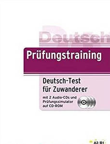 Prüfungstraining DaF Deutsch-Test für Zuwanderer (A2-B1) Übungsbuch mit CDs und Prüfungssimulator