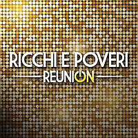 RICCHI E POVERY - REUNION, 2021, 2 AUDIO CD, (cd-r)