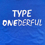 Футболка жіноча "Type ONEderfull", фото 3