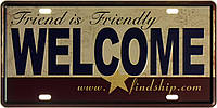 Металлическая табличка / постер "Добро Пожаловать / Welcome (Friend Is Friendly)" 30x15см (ms-002609)