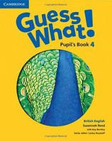 Guess What! Level 4 Pupil's Book