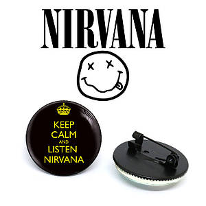 Значок Нірвана "Keep Calm & Listen Nirvana" / Nirvana