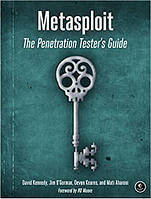 Metasploit: The Penetration Tester's Guide, David Kennedy, Jim O'Gorman, Devon Kearns, Mati Aharoni, more