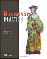 Microservices in Action, Morgan Bruce, Paulo A. Pereira