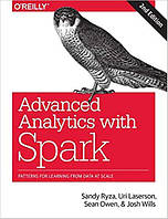 Advanced Analytics with Spark: Patterns for Learning from Data at Scale, Sandy Ryza, Uri Laserson, Sean Owen,