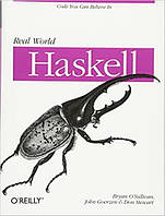 Real World Haskell, Bryan O'Sullivan, John Goerzen, Don Stewart, more