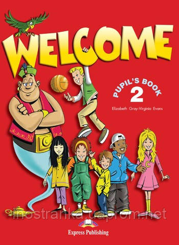 Welcome.2 Pupil'S Book (Учебник. Elizabeth Gray,Virginia Evans.