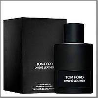 Tom Ford Ombre Leather парфумована вода 100 ml. (Том Форд Омбре Лезер)