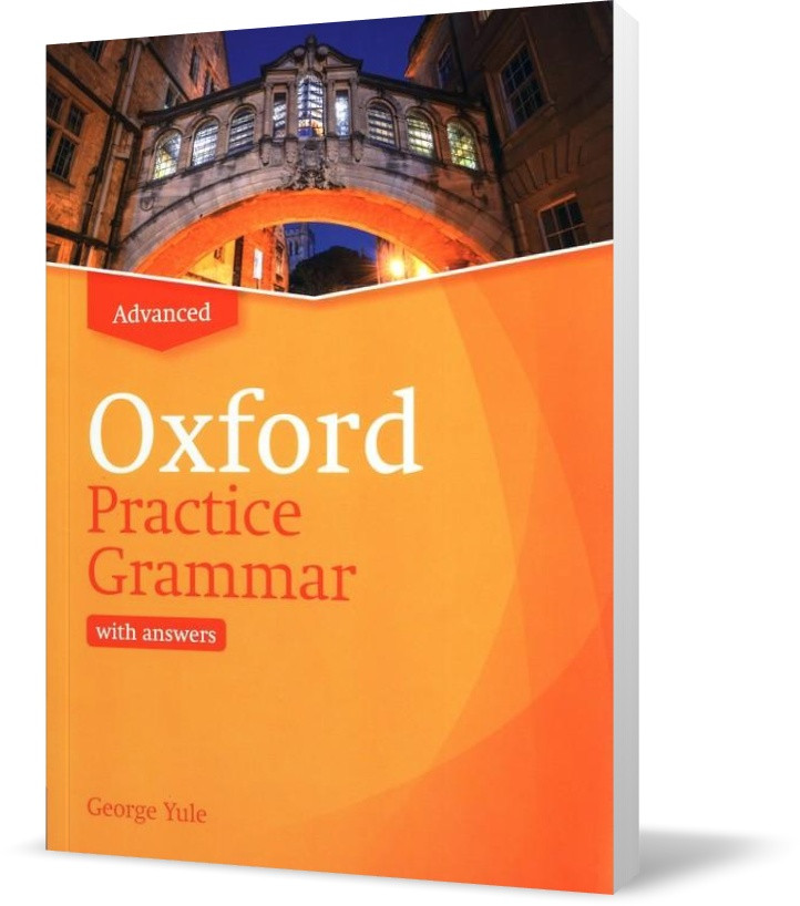 Oxford Practice Grammar Advanced + key (George Yule), Oxford