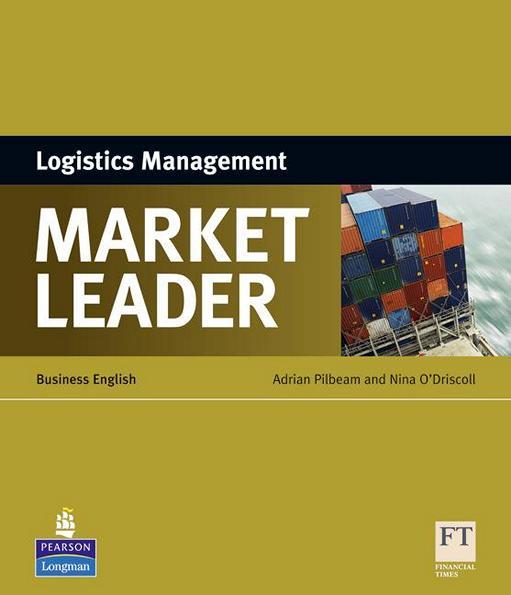 Market Leader , Logistics Management / Посібник по логістиці англійської мови