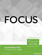 Focus First, Exam Practice Tests Plus / Тести англійської мови