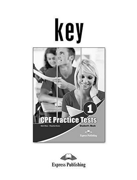CPE exams 1, Practice Tests. Key / Відповіді до тетстам англійської мови