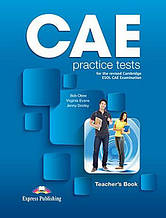 CAE exams teacher's Book. Practice Tests / Іспити англійської мови