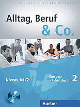 Alltag, Beruf & Co 2, Kursbuch + Arbeitsbuch + CD / Підручник + Зошит з диском німецької мови