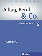 Alltag, Beruf & Co 6, Wörterlernheft / Словар до підручника німецької мови