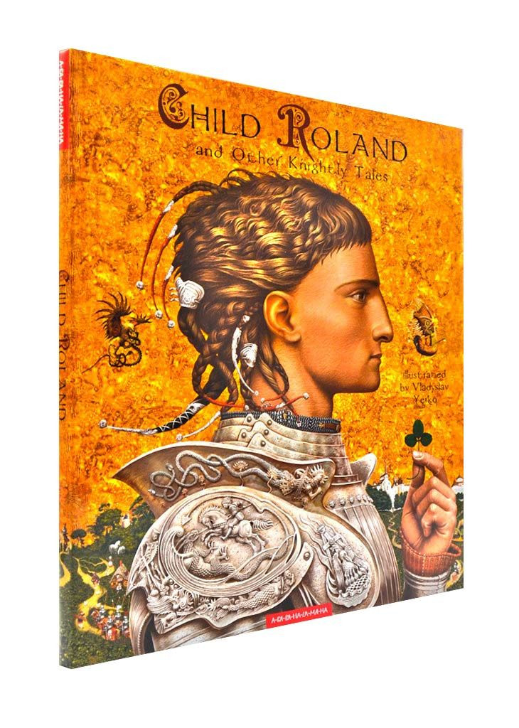 Child Roland and Other Knightly Tales (Юний Роланд)