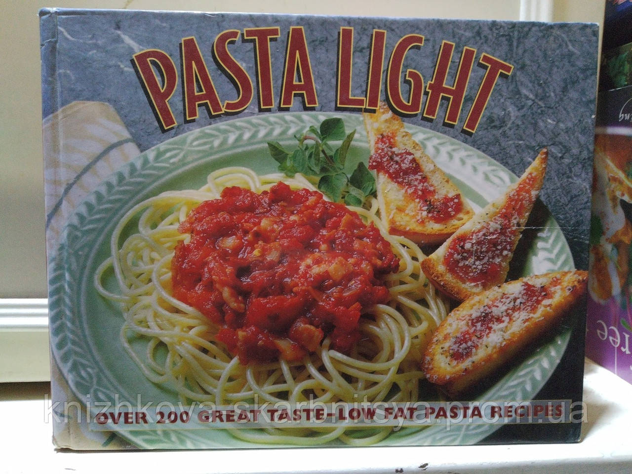 Pasta Light: Over 200 Great Taste, Low Fat Pasta Recipes., фото 1
