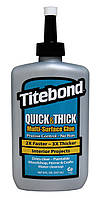 Універсальний клей Titebond Quick & Thick Multi-Surface Glue 237 мл