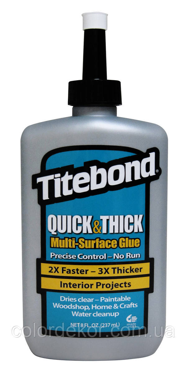 Универсальный клей Titebond Quick & Thick Multi-Surface Glue 237 мл - фото 1 - id-p1439535710