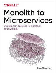Monolith to Microservices by Sam Newman