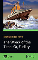 The Wreck of the Titan. Or, Futility